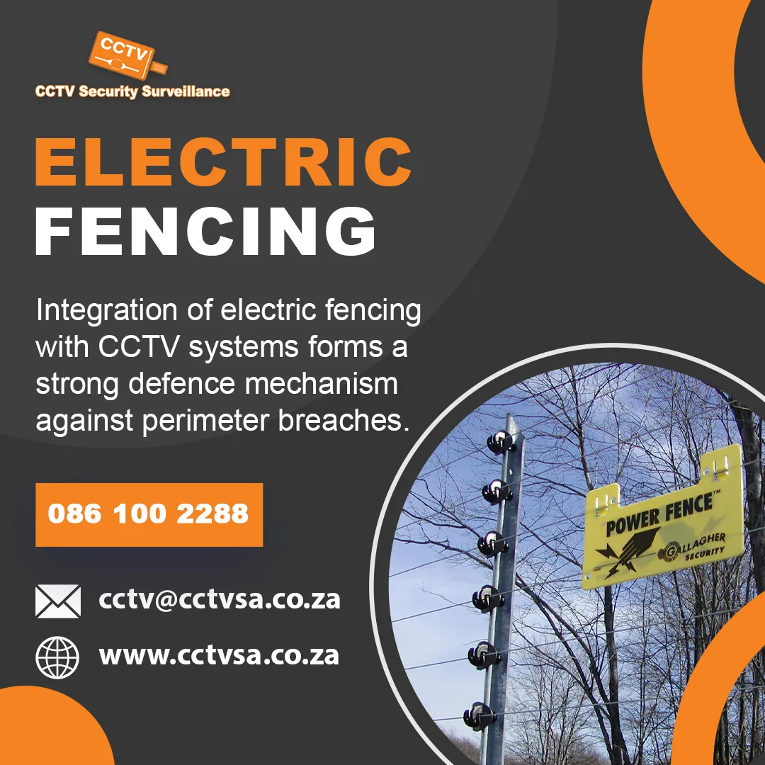 Electric fencing integrated with CCTV for a strong defence against perimeter breaches